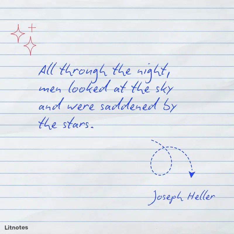 All through the night, men looked at the sky and were saddened by the stars.